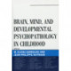 Brain, Mind, and Developmental Psychopathology in Childhood