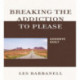 Breaking the Addiction to Please: Goodbye Guilt