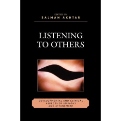 Listening to Others: Developmental and Clinical Aspects of Empathy and Attunement