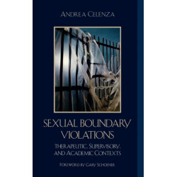 Sexual Boundary Violations: Therapeutic, Supervisory, and Academic Contexts