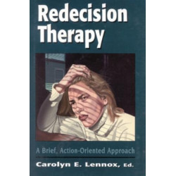 Redecision Therapy: A Brief, Action-Oriented Approach