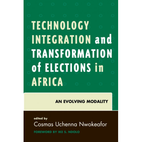 Technology Integration and Transformation of Elections in Africa: An Evolving Modality