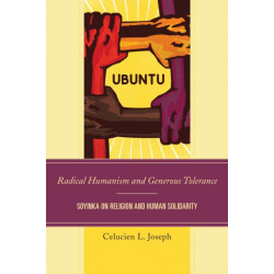 Radical Humanism and Generous Tolerance: Soyinka on Religion and Human Solidarity