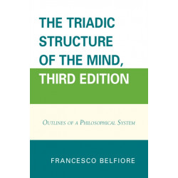 The Triadic Structure of the Mind: Outlines of a Philosophical System