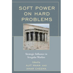 Soft Power on Hard Problems: Strategic Influence in Irregular Warfare