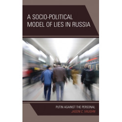 A Socio-Political Model of Lies in Russia: Putin Against the Personal