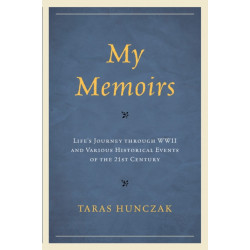 My Memoirs: Life’s Journey through WWII and Various Historical Events of the 21st Century