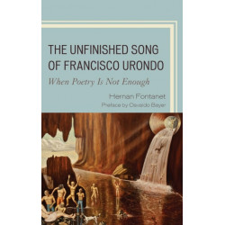 The Unfinished Song of Francisco Urondo: When Poetry is Not Enough