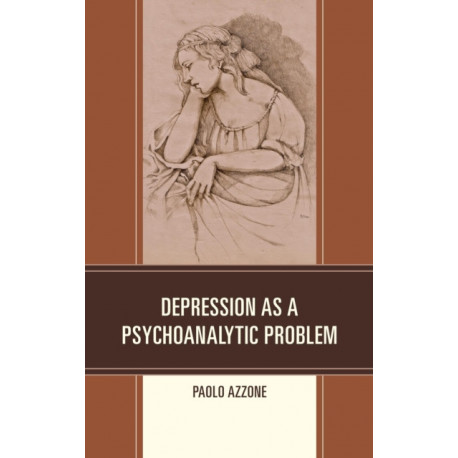 Depression as a Psychoanalytic Problem