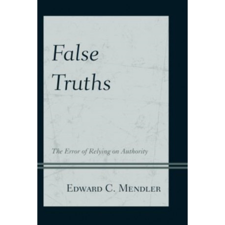 False Truths: The Error of Relying on Authority
