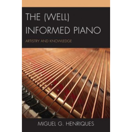 The (Well) Informed Piano: Artistry and Knowledge
