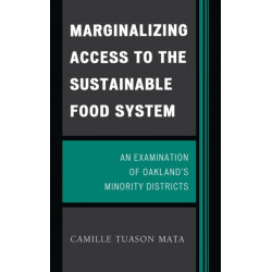 Marginalizing Access to the Sustainable Food System: An Examination of Oakland's Minority Districts