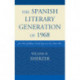 The Spanish Literary Generation of 1968: Jose Maria Guelbenzu, Lourdes Ortiz, and Ana Maria Moix