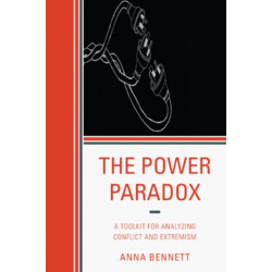 The Power Paradox: A Toolkit for Analyzing Conflict and Extremism