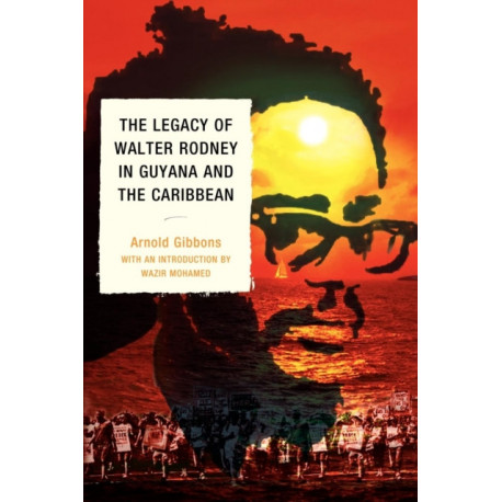 The Legacy of Walter Rodney in Guyana and the Caribbean