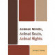 Animal Minds, Animal Souls, Animal Rights
