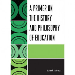 A Primer on the History and Philosophy of Education