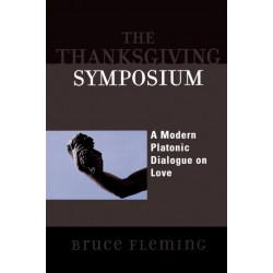 The Thanksgiving Symposium: A Modern Platonic Dialogue on Love