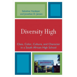 Diversity High: Class, Color, Culture, and Character in a South African High School