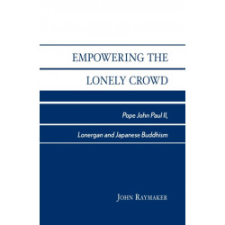 Empowering the Lonely Crowd: Pope John Paul II, Lonergan and Japanese Buddhism