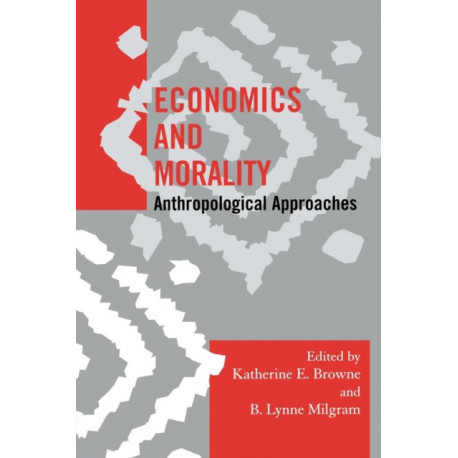 Economics and Morality: Anthropological Approaches