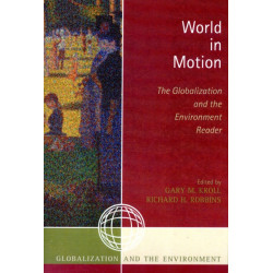 World in Motion: The Globalization and the Environment Reader