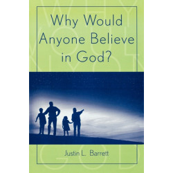 Why Would Anyone Believe in God?