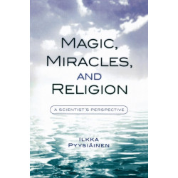 Magic, Miracles, and Religion: A Scientist's Perspective