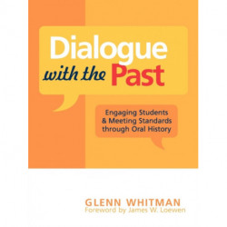 Dialogue with the Past: Engaging Students and Meeting Standards through Oral History