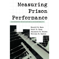Measuring Prison Performance: Government Privatization and Accountability