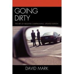 Going Dirty: The Art of Negative Campaigning