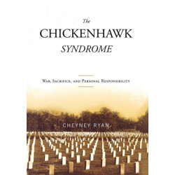 The Chickenhawk Syndrome: War, Sacrifice, and Personal Responsibility