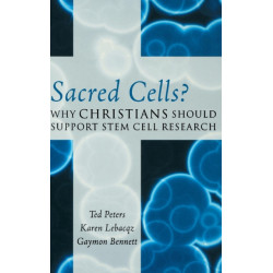 Sacred Cells?: Why Christians Should Support Stem Cell Research