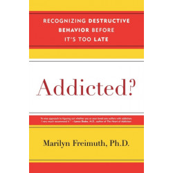 Addicted?: Recognizing Destructive Behaviors Before It's Too Late