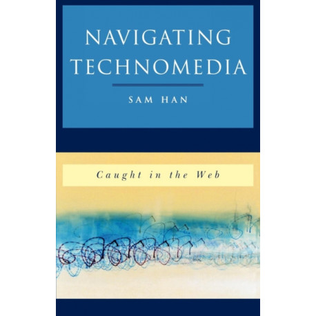 Navigating Technomedia: Caught in the Web