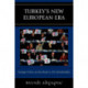 Turkey's New European Era: Foreign Policy on the Road to EU Membership