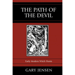 The Path of the Devil: Early Modern Witch Hunts