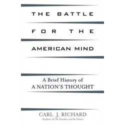 The Battle for the American Mind: A Brief History of a Nation's Thought