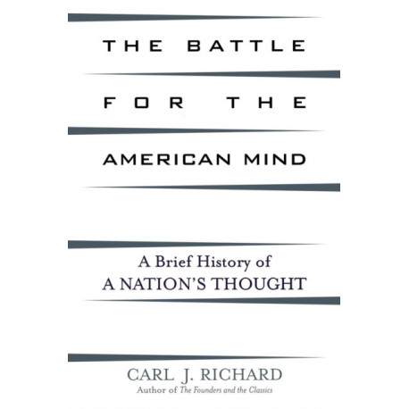The Battle for the American Mind: A Brief History of a Nation's Thought
