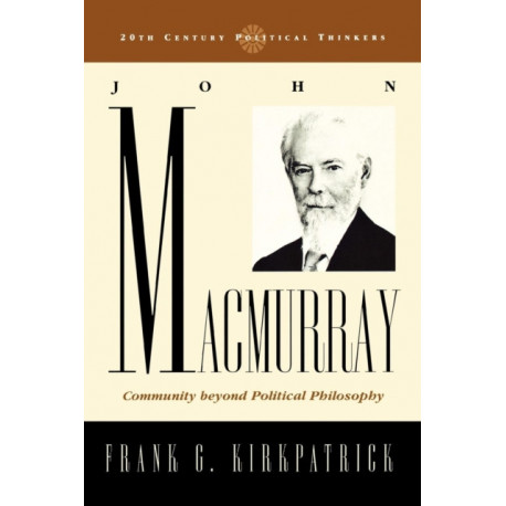 John Macmurray: Community beyond Political Philosophy
