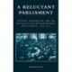 A Reluctant Parliament: Stolypin, Nationalism, and the Politics of the Russian Imperial State Council, 1906-1911
