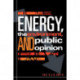Energy, the Environment, and Public Opinion