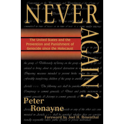 Never Again?: The United States and the Prevention and Punishment of Genocide since the Holocaust