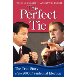 The Perfect Tie: The True Story of the 2000 Presidential Election