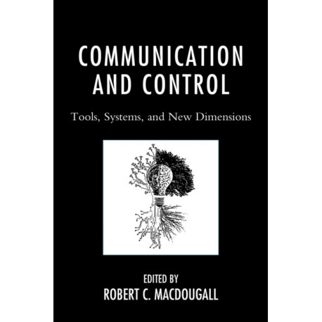Communication and Control: Tools, Systems, and New Dimensions