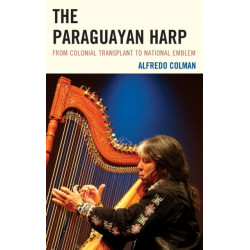 The Paraguayan Harp: From Colonial Transplant to National Emblem