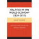 Malaysia in the World Economy (1824–2011): Capitalism, Ethnic Divisions, and "Managed" Democracy