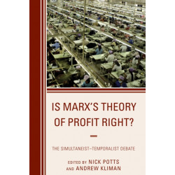 Is Marx's Theory of Profit Right?: The Simultaneist–Temporalist Debate