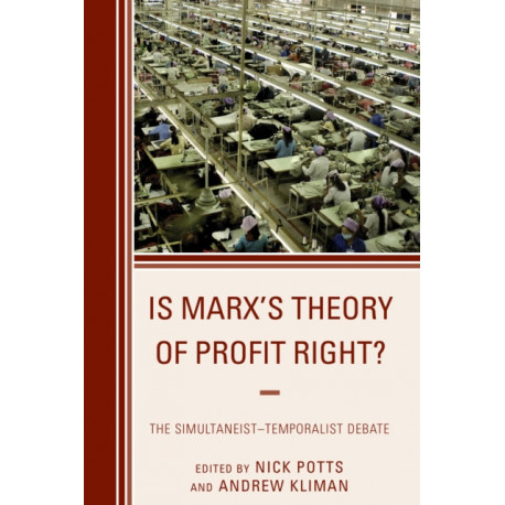 Is Marx's Theory of Profit Right?: The Simultaneist–Temporalist Debate