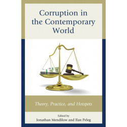 Corruption in the Contemporary World: Theory, Practice, and Hotspots